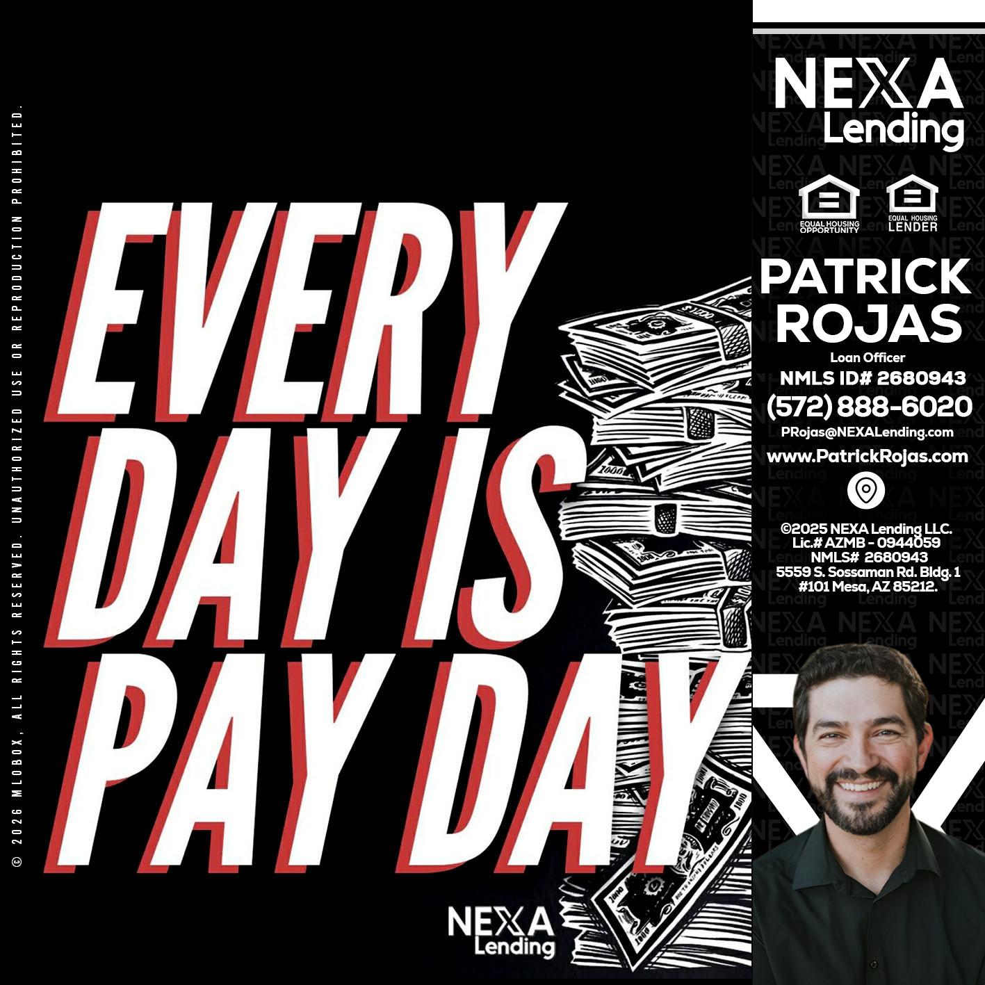 EVERY DAY IS PAY DAY - Patrick Rojas -Loan Officer