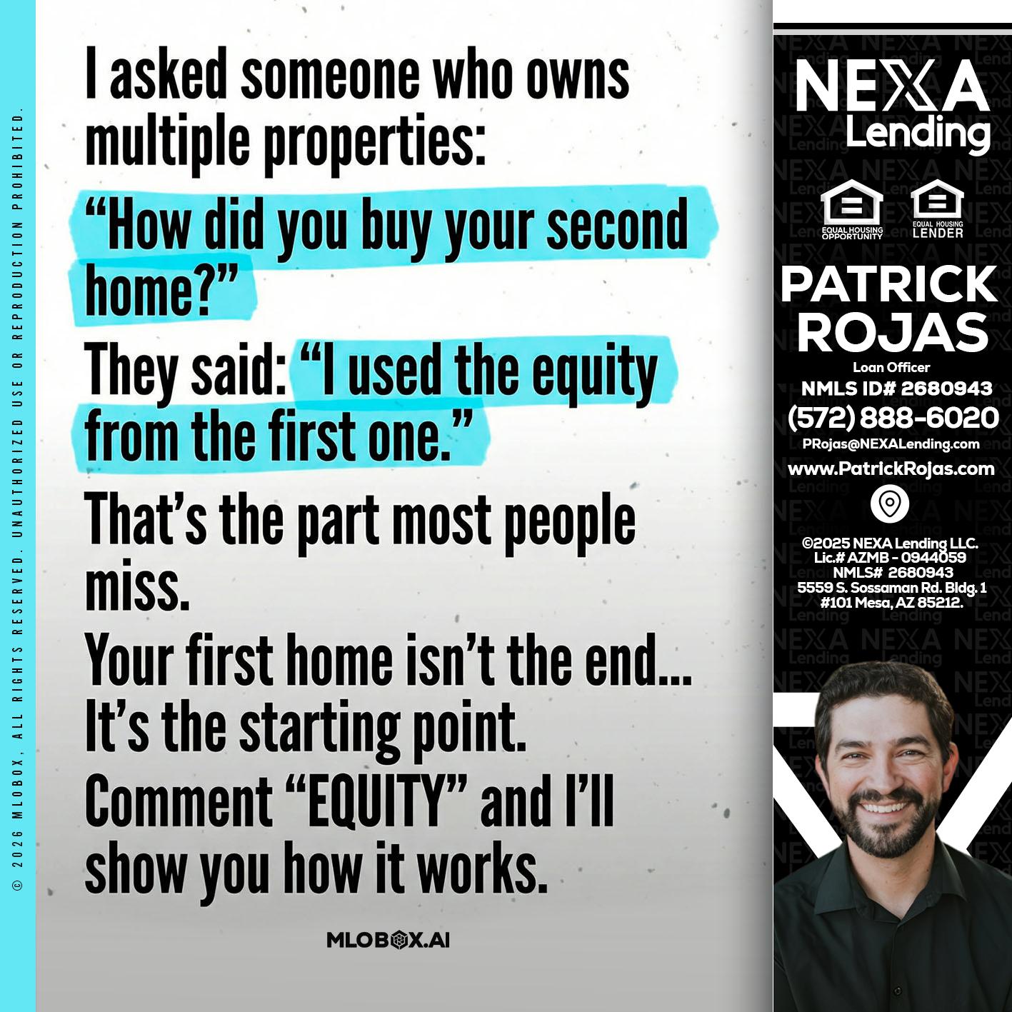 I asked someone - Patrick Rojas -Loan Officer