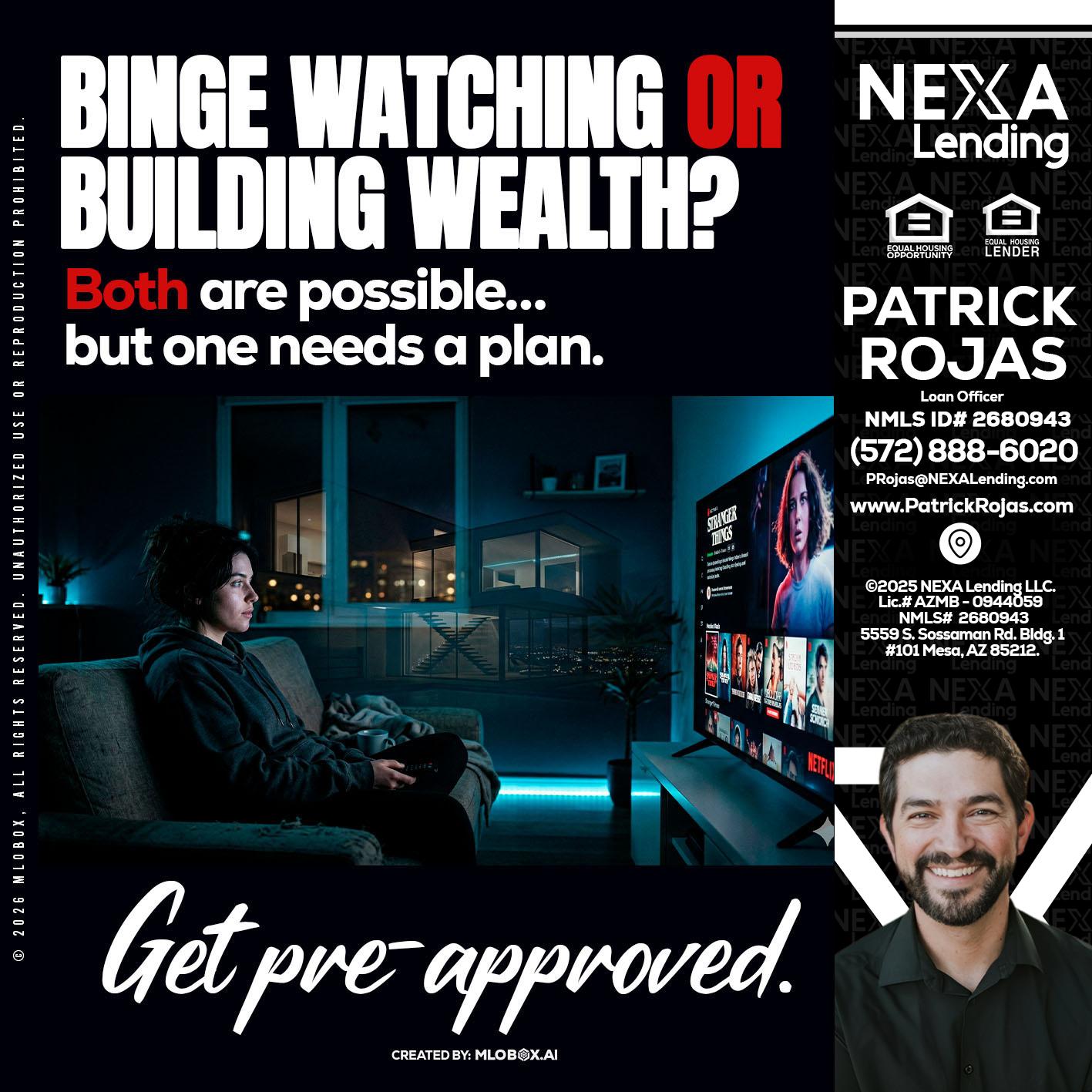 BINGE WATCHING - Patrick Rojas -Loan Officer