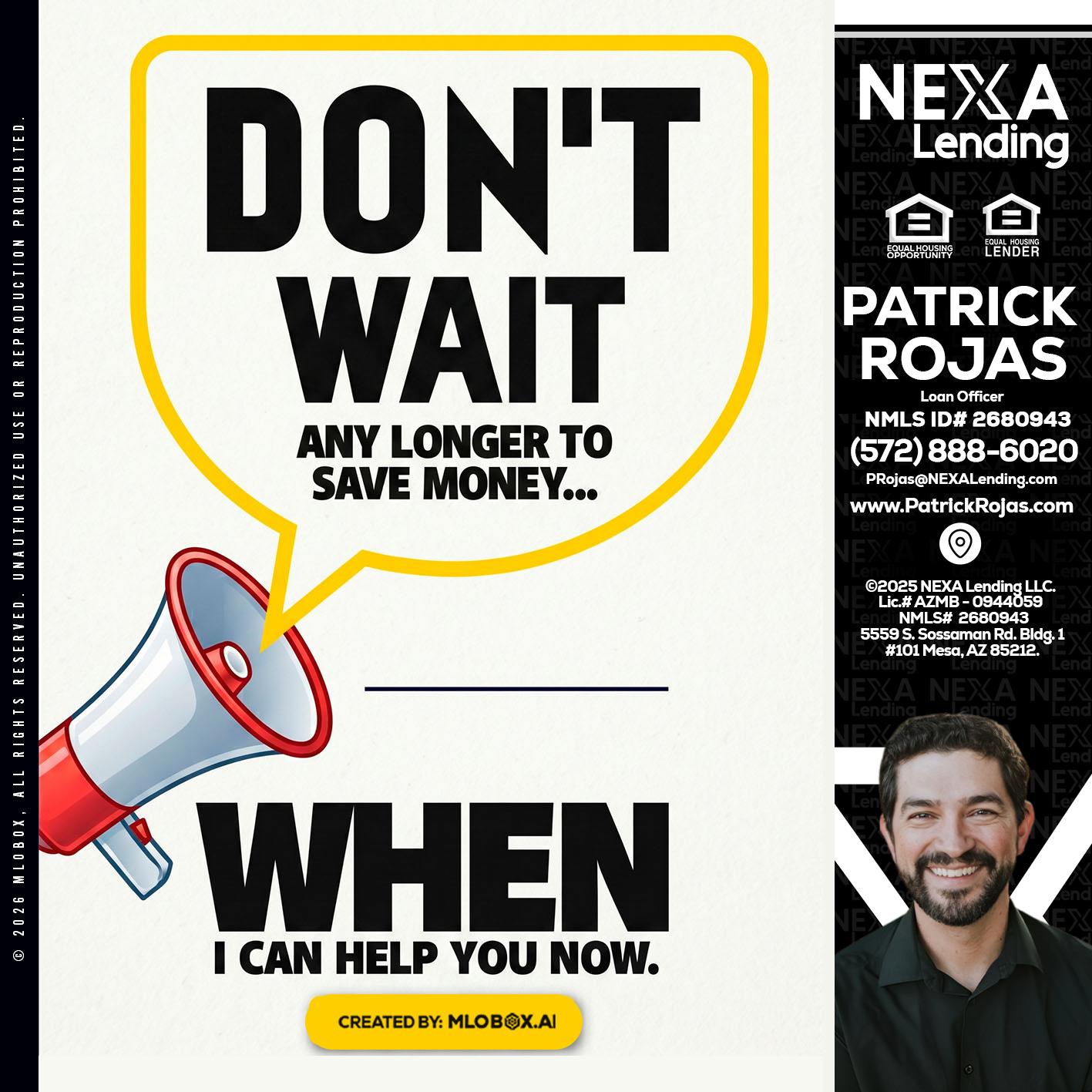 DONT WAIT - Patrick Rojas -Loan Officer