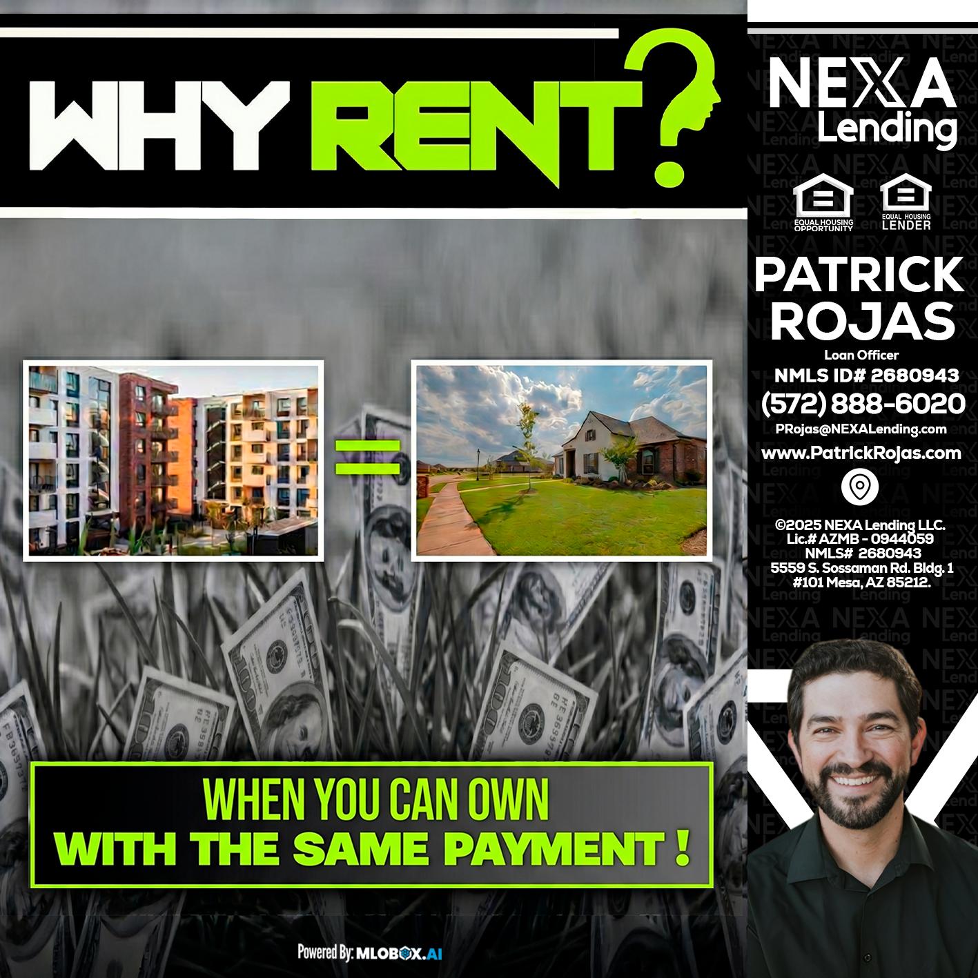 WHY RENT? - Patrick Rojas -Loan Officer
