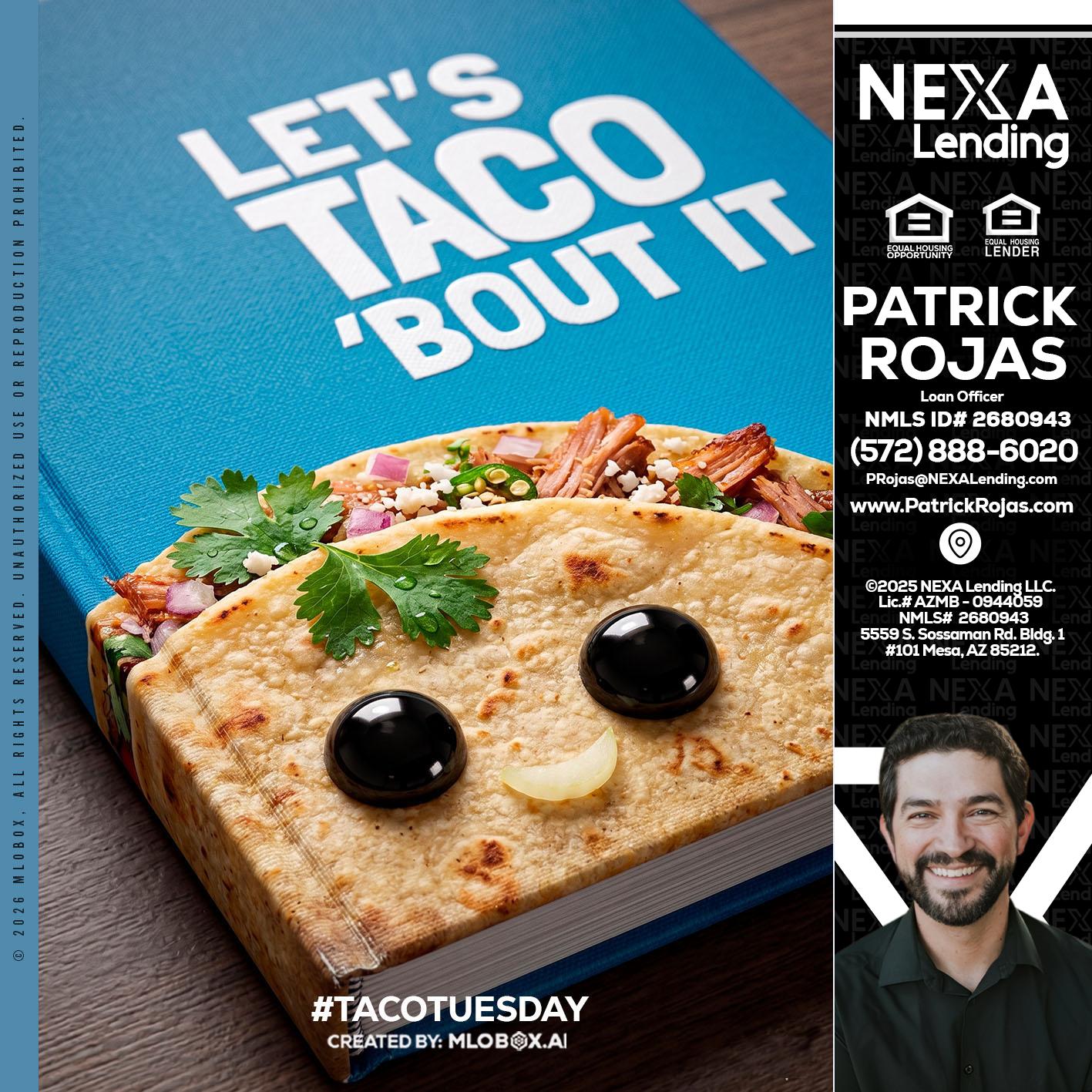 LETS TACO ABOUT IT - Patrick Rojas -Loan Officer