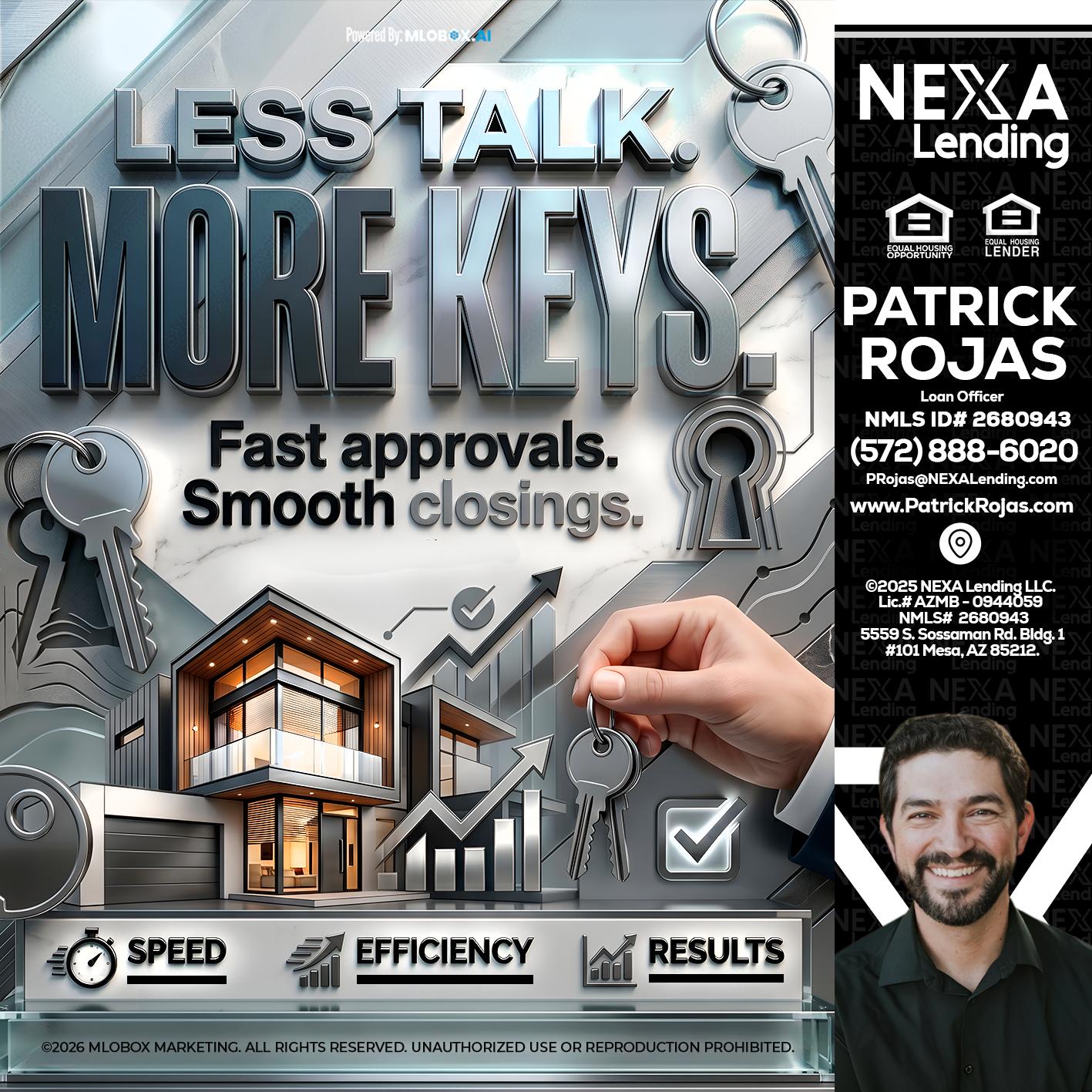 LESS TALK, MORE KEYS! - Patrick Rojas -Loan Officer