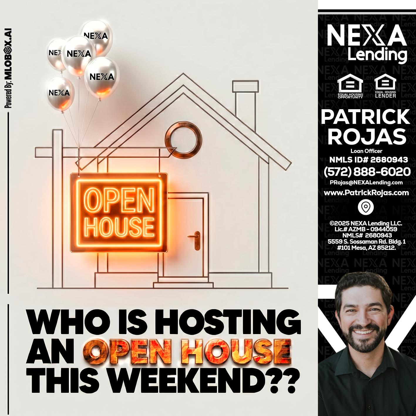 OPEN HOUSES - Patrick Rojas -Loan Officer