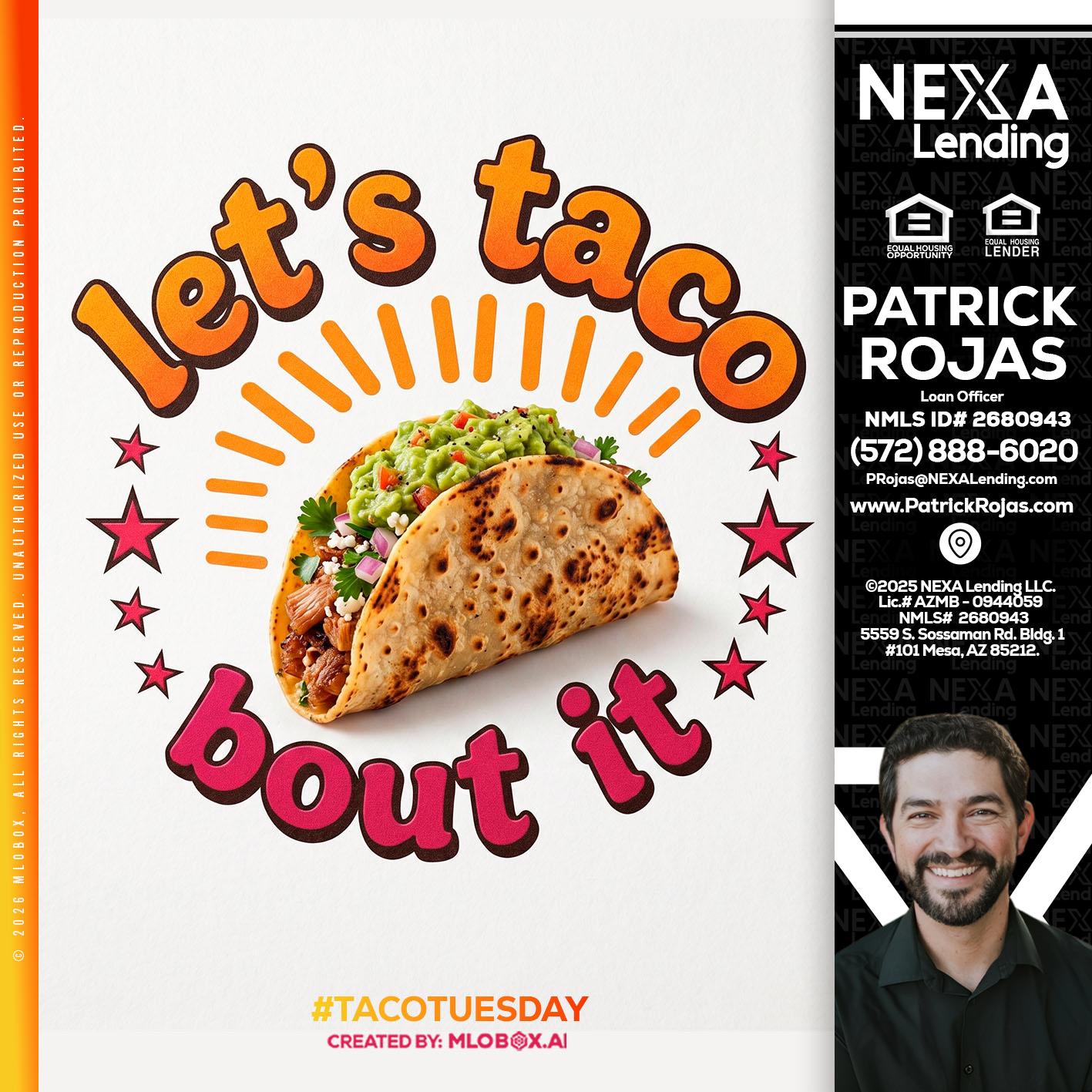lets taco bout it - Patrick Rojas -Loan Officer